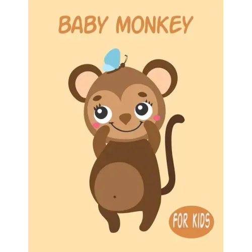 Baby Monkey For Kids: Amazing Animal Coloring book Great Gift for Boys & Girls, Ages 4-8