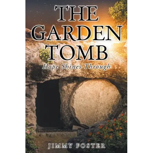 The Garden Tomb: Hope Shines Through