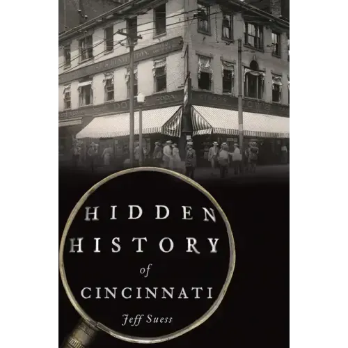 Hidden History of Cincinnati