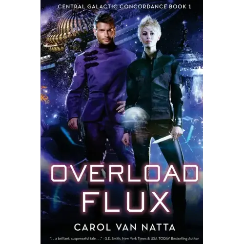 Overload Flux: Central Galactic Concordance Book 1