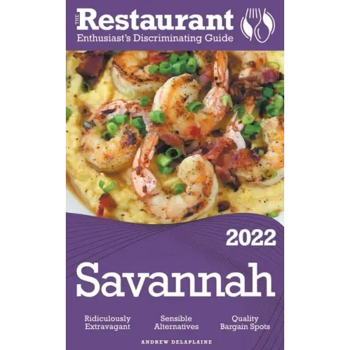 2022 Savannah - The Restaurant Enthusiast's Discriminating Guide
