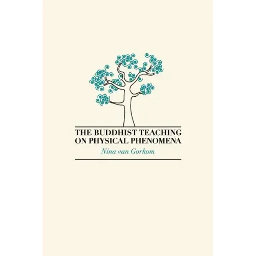 The Buddhist Teaching on Physical Phenomena