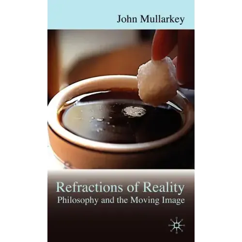 Refractions of Reality: Philosophy and the Moving Image