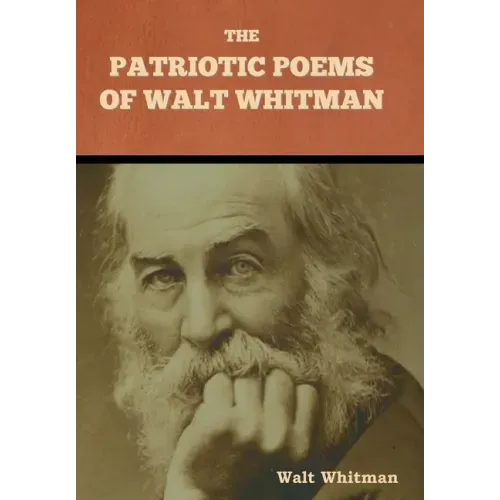The Patriotic Poems of Walt Whitman