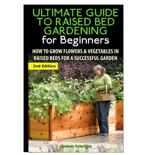 The Ultimate Guide to Raised Bed Gardening for Beginners