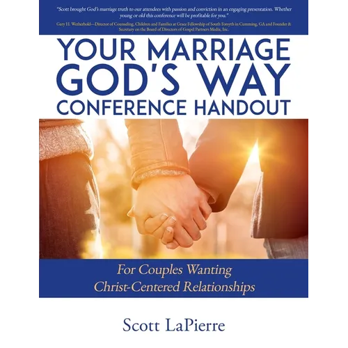 Your Marriage God's Way Conference Handout: For Couples Wanting Christ-Centered Relationships