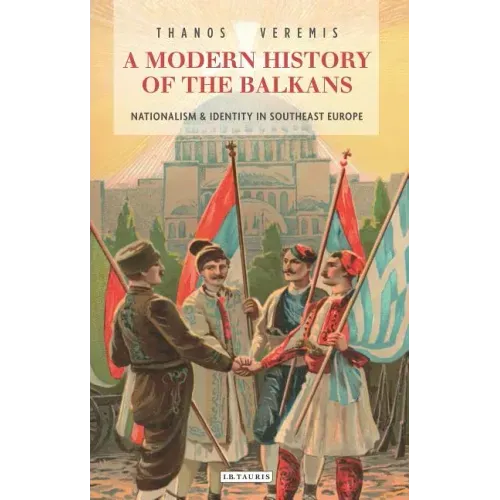 A Modern History of the Balkans: Nationalism and Identity in Southeast Europe