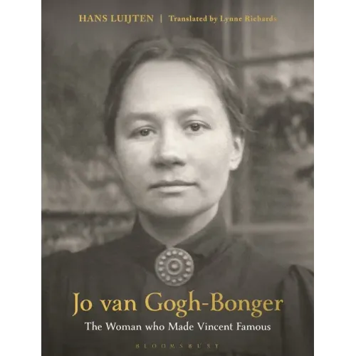 Jo Van Gogh-Bonger: The Woman Who Made Vincent Famous