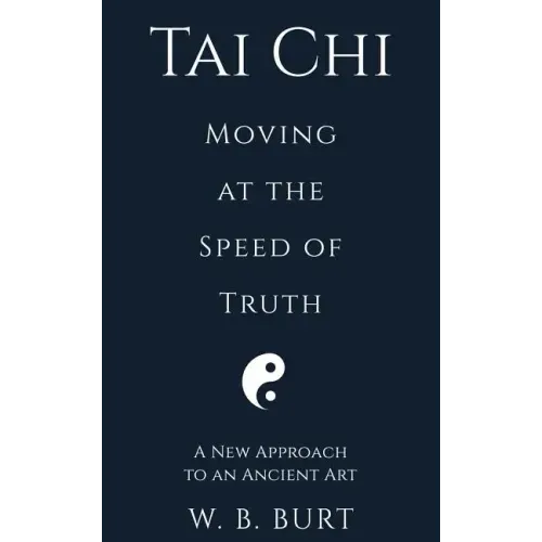 Tai Chi: Moving at the Speed of Truth