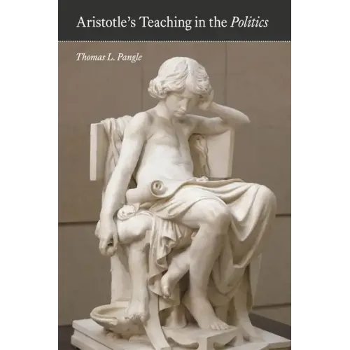 Aristotle's Teaching in the "Politics"