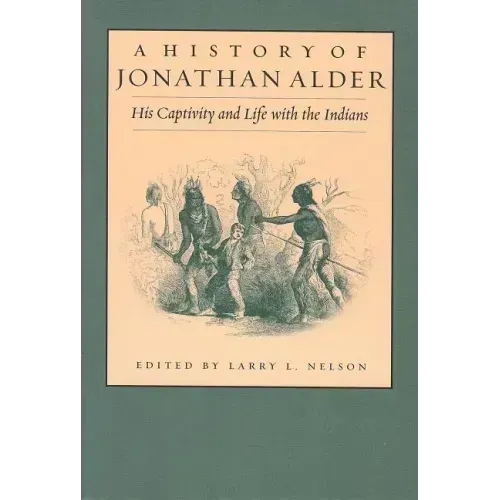 History of Jonathan Alder: His Captivity and Life with the Indians
