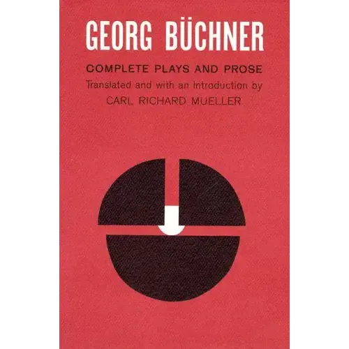 Georg Buchner: Complete Plays and Prose