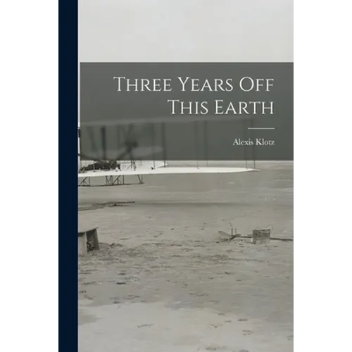 Three Years off This Earth