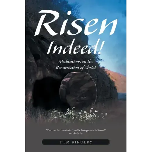 Risen Indeed!: Meditations on the Resurrection of Christ