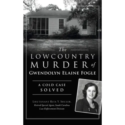 Lowcountry Murder of Gwendolyn Elaine Fogle: A Cold Case Solved
