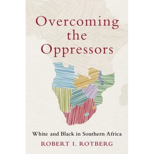 Overcoming the Oppressors: White and Black in Southern Africa