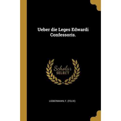 Ueber die Leges Edwardi Confessoris.