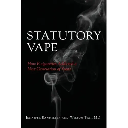 Statutory Vape: How the e-cigarette Industry Addicted a New Generation of Youth