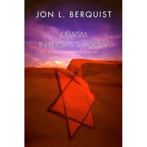 Judaism in Persia's Shadow: A Social and Historical Approach