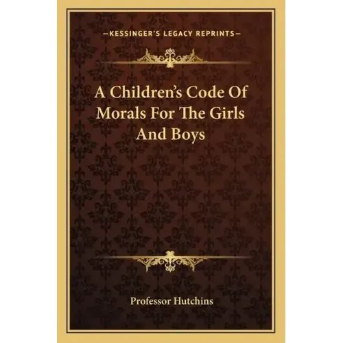 A Children's Code of Morals for the Girls and Boys
