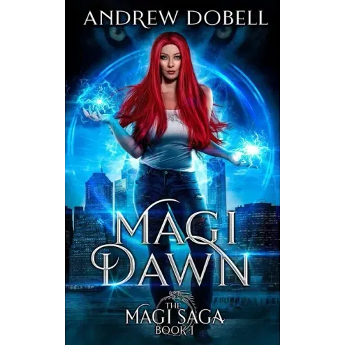 Magi Dawn: An Epic Urban Fantasy Adventure