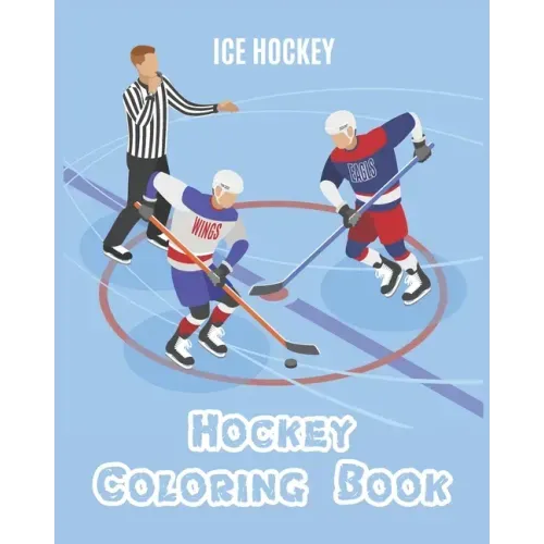 Hockey Coloring Book: A Coloring and Activity Book for Kids ( Teams - Players - Logos and More ) (Ice Hockey Lovers)