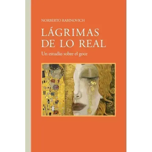 Lágrimas de lo real: Norberto Rabinovich