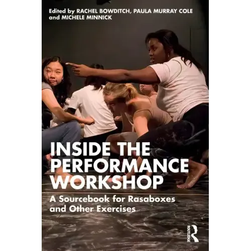 Inside the Performance Workshop: A Sourcebook for Rasaboxes and Other Exercises