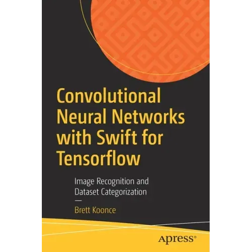 Convolutional Neural Networks with Swift for Tensorflow: Image Recognition and Dataset Categorization