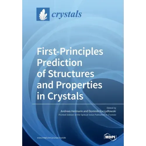 First-Principles Prediction of Structures and Properties in Crystals