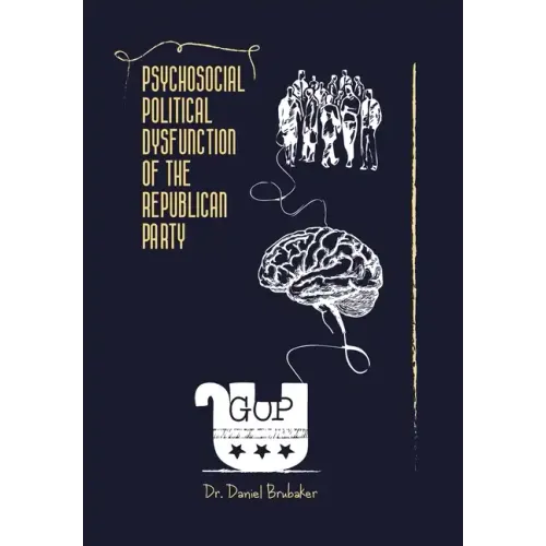 Psychosocial Political Dysfunction of the Republican Party