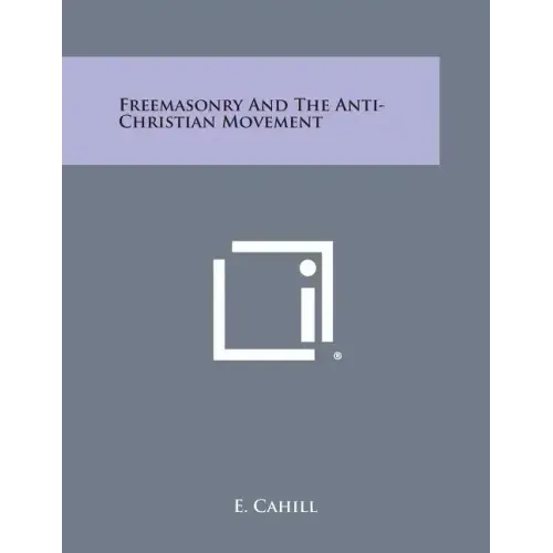 Freemasonry and the Anti-Christian Movement