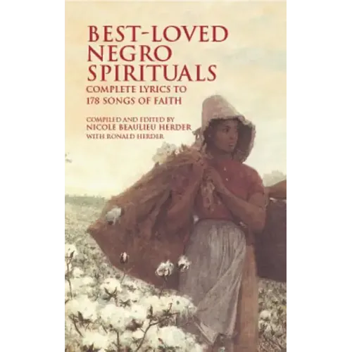 Best-Loved Negro Spirituals: Complete Lyrics to 178 Songs of Faith