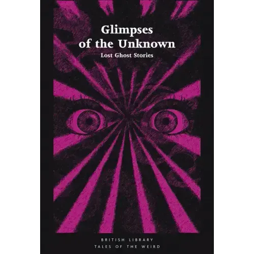 Glimpses of the Unknown: Lost Ghost Stories