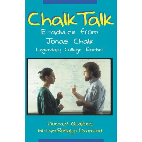 Chalk Talk: E-Advice From Jonas Chalk, Legendary College Teacher