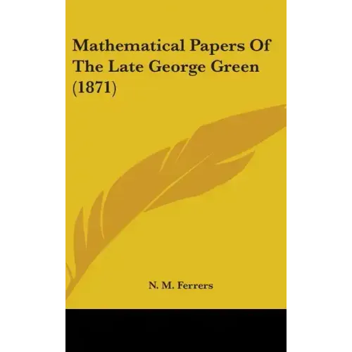 Mathematical Papers Of The Late George Green (1871)