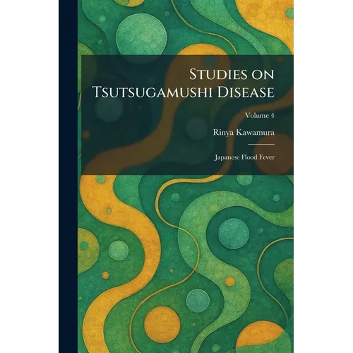 Studies on Tsutsugamushi Disease: Japanese Flood Fever