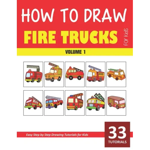 How to Draw Fire Trucks for Kids - Volume 1