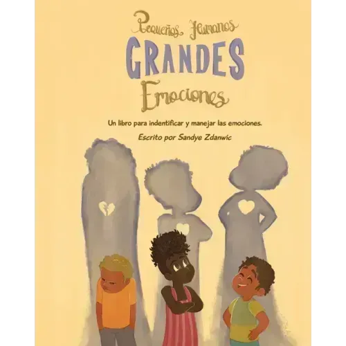 Pequeños Humanos, Grandes Emociones: Un libro para identificar y manejar las emociones.