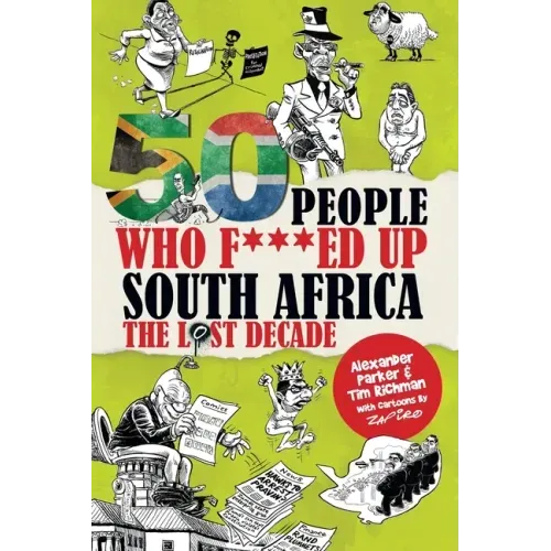 50 People Who F***ed Up South Africa: The Lost Decade