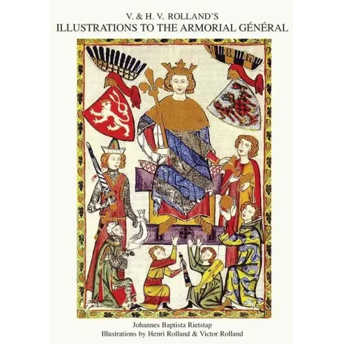 V. & H.V. ROLLAND'S ILLUSTRATIONS TO THE ARMORIAL GENERAL Volume 1