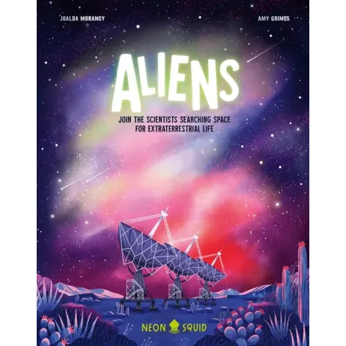 Aliens: Join the Scientists Searching Space for Extraterrestrial Life
