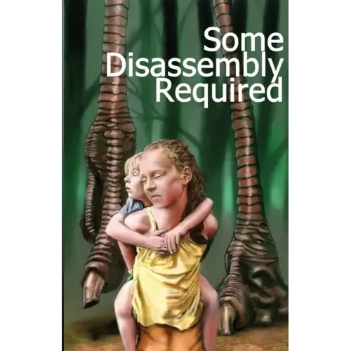 Some Disassembly Required