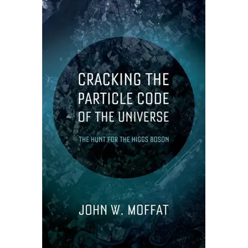 Cracking the Particle Code of the Universe