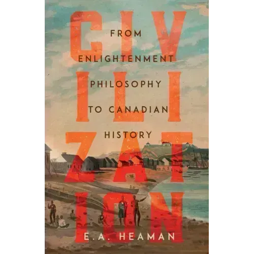 Civilization: From Enlightenment Philosophy to Canadian History