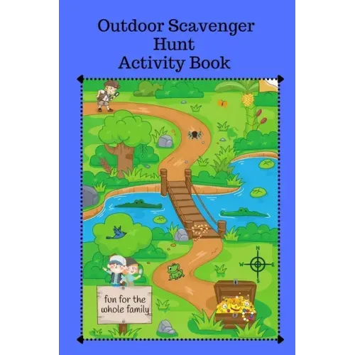 Outdoor Scavenger Hunt Activity Book - Fun for the Whole Family: A fun activity for kids and parents to hunt for outside items.