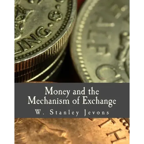 Money and the Mechanism of Exchange (Large Print Edition)