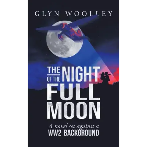 The Night of the Full Moon: A Novel Set Against a Ww2 Background