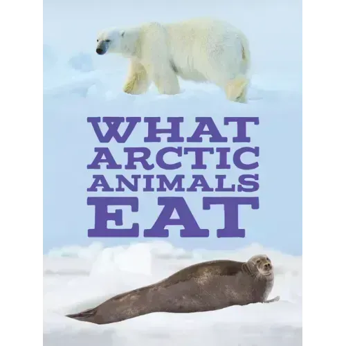 What Arctic Animals Eat: English Edition