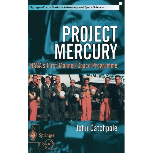 Project Mercury: Nasa's First Manned Space Programme